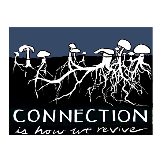 Art Print | Connection is How We Revive